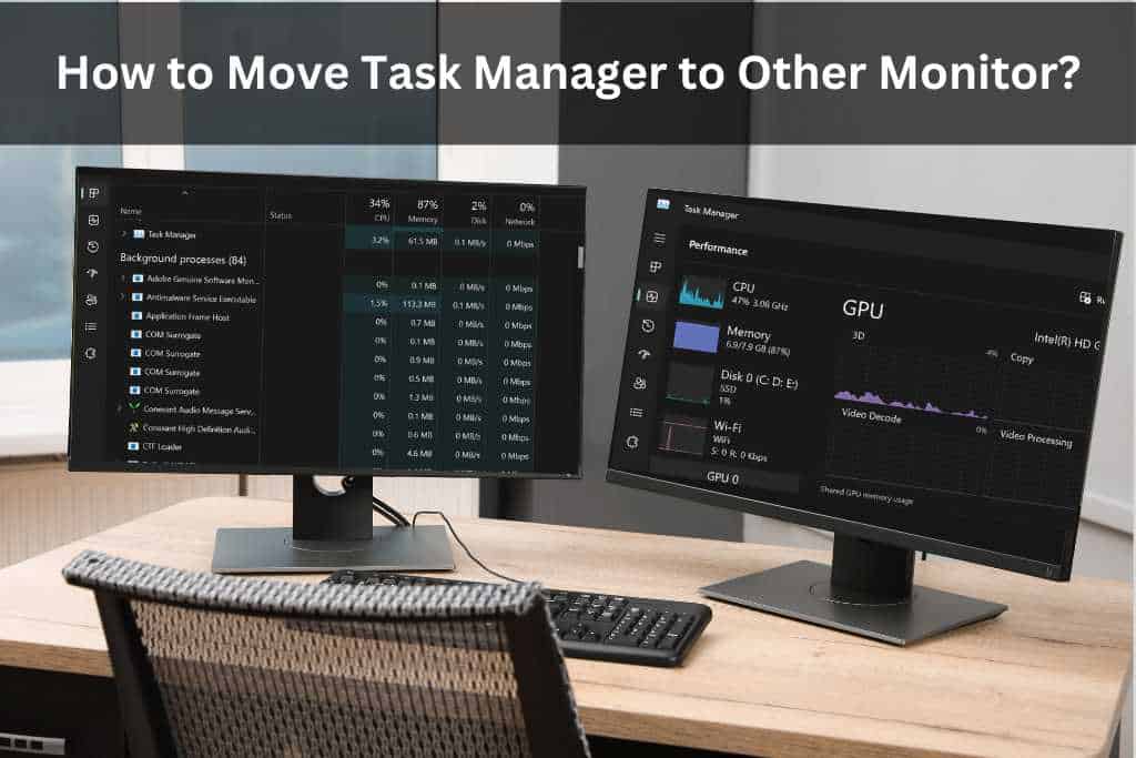 How To Move Task Manager To Other Monitor In 2023? - TechSequel